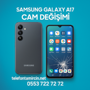 Samsung Galaxy A17 Cam Değişimi