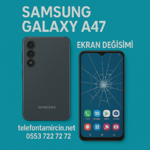 Samsung Galaxy A47 Ekran Değişimi