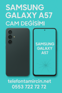 Samsung Galaxy A57 Cam Değişimi